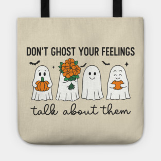 Don’t Ghost Your Feelings – Talk About Them Tote