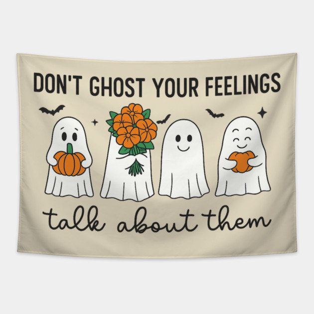 Don’t Ghost Your Feelings – Talk About Them Tapestry by Fauzi's Store