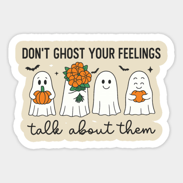 Don’t Ghost Your Feelings – Talk About Them Sticker by Fauzi's Store