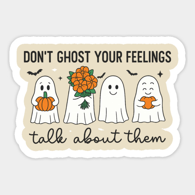 Don’t Ghost Your Feelings – Talk About Them Magnet by Fauzi's Store