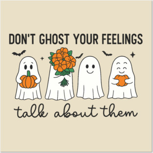 Don’t Ghost Your Feelings – Talk About Them Posters and Art