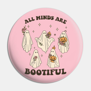 All Minds Are Bootiful Pin