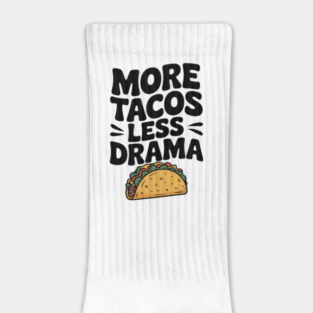 More Tacos Less Drama by Frank Ring