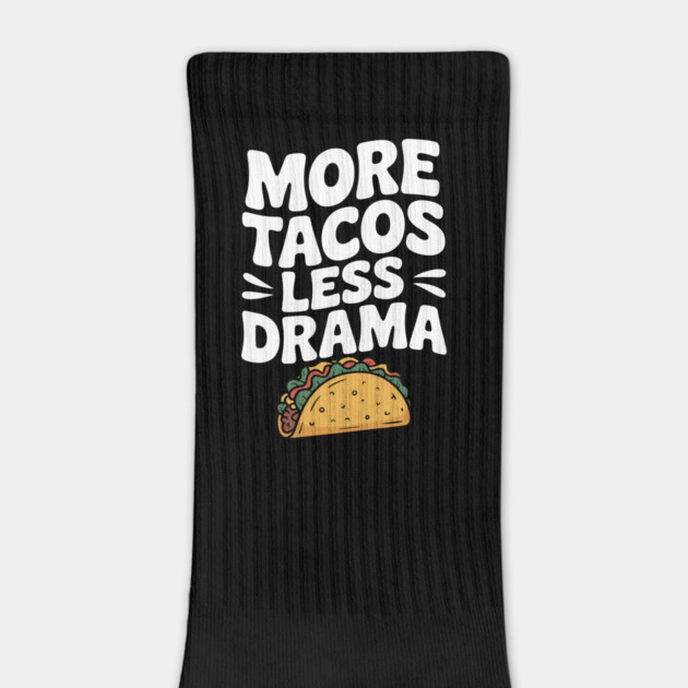 More Tacos Less Drama by Frank Ring