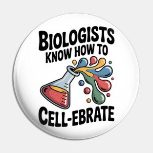 Biologists Know How to Cell-ebrate Pin