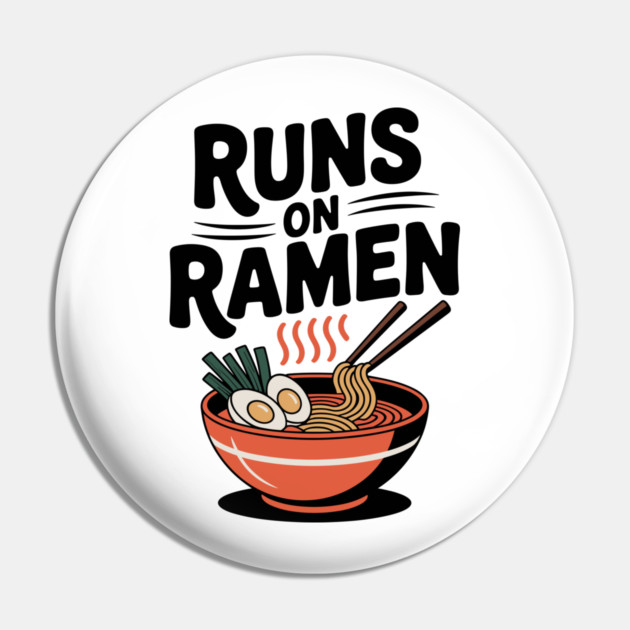 Runs on Ramen Pin by Frank Ring