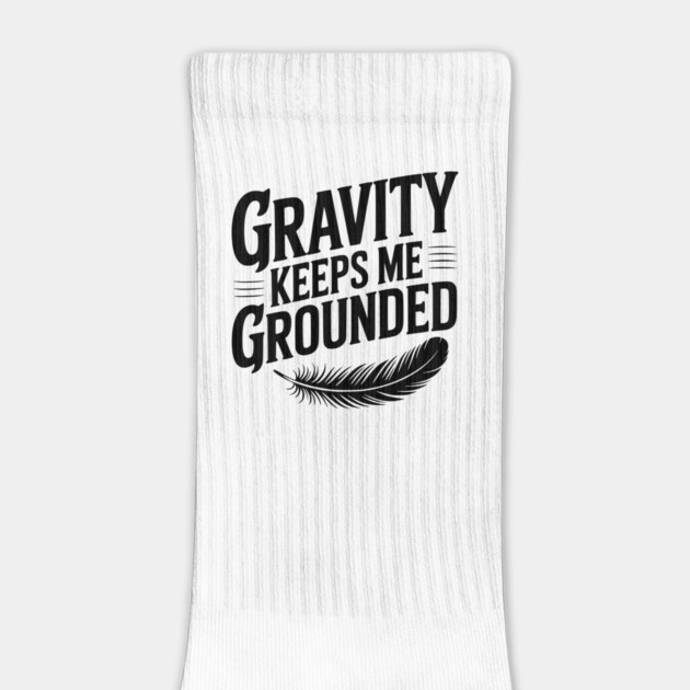 Gravity Keeps Me Grounded by Frank Ring