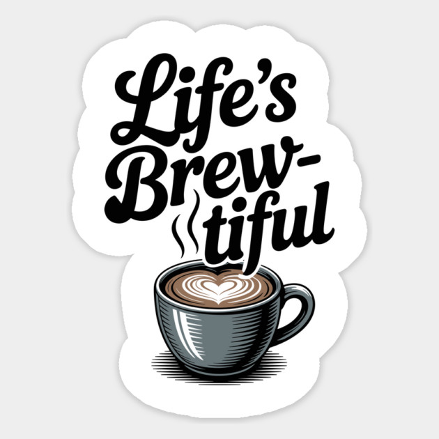 Life’s Brew-tiful Magnet by Frank Ring