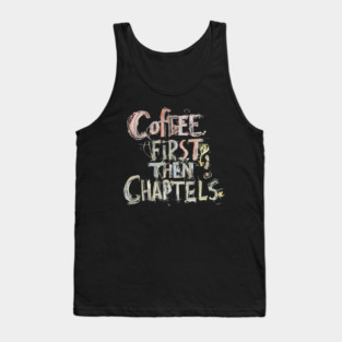 Coffee First Then Chapters Tank Top