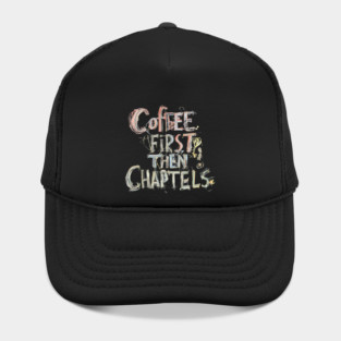 Coffee First Then Chapters Hat