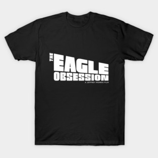 Eagle Obsession T-Shirt
