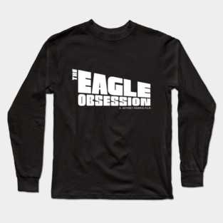 Eagle Obsession Long Sleeve T-Shirt