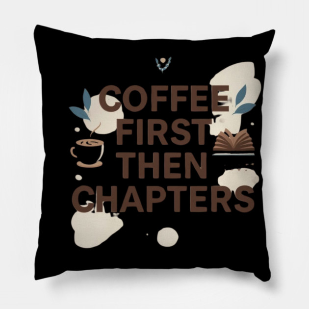 Coffee First next Chapters Pillow by SR8891