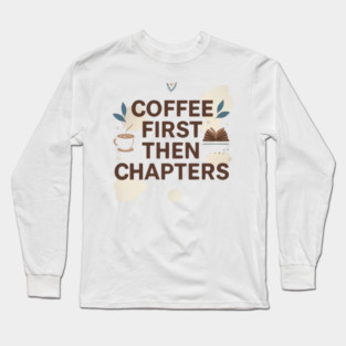 Coffee First next Chapters Long Sleeve T-Shirt