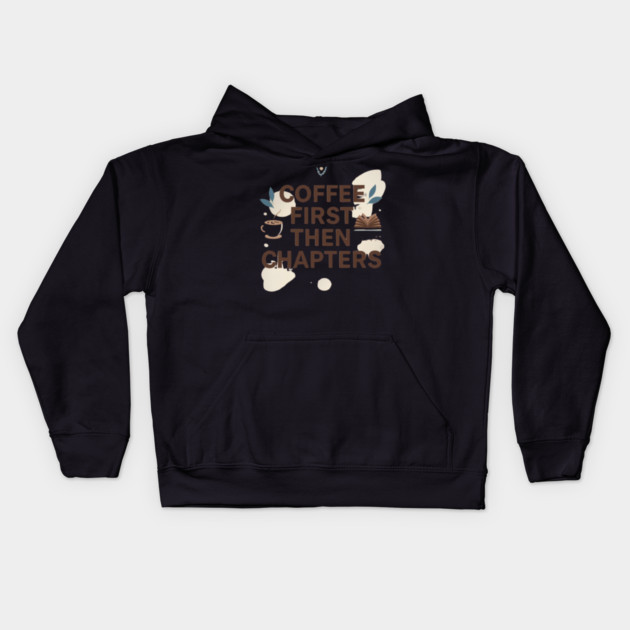 Coffee First next Chapters Kids Hoodie by SR8891