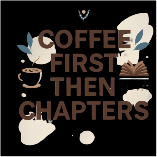 Coffee First next Chapters Wall Art by SR8891