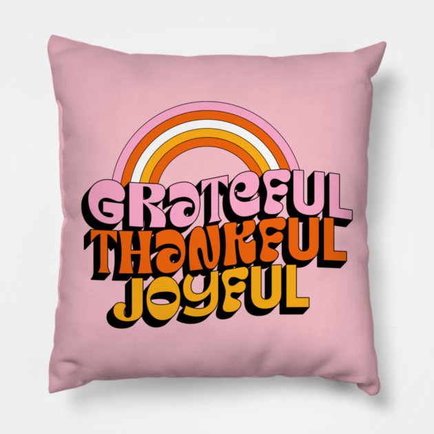 Grateful Thankful Joyful T-Shirt – Retro Rainbow Positive Tee Pillow by Kathy Hawke