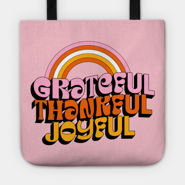 Grateful Thankful Joyful T-Shirt – Retro Rainbow Positive Tee Tote by Kathy Hawke