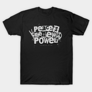 PEACE IS THE NEW POWER T-Shirt