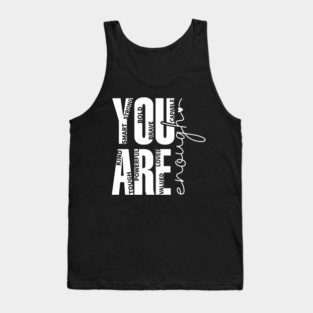 You Are Kind, Smart, Strong, Bold, Brave, Capable, Loved, Valued, Powerful, Tough Enough - Positive Affirmations Tank Top