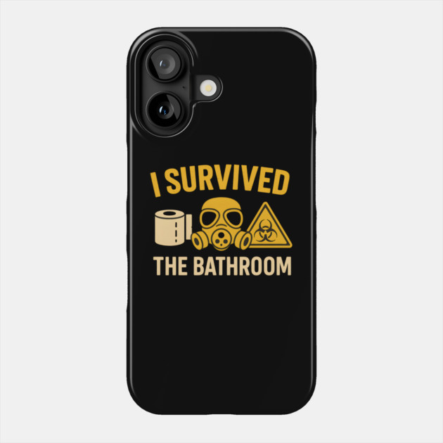 I Survived the Bathroom – Toilet Humor Funny Quote Graphic Phone Case by MakerMind8.2