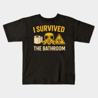 I Survived the Bathroom – Toilet Humor Funny Quote Graphic Kids T-Shirt
