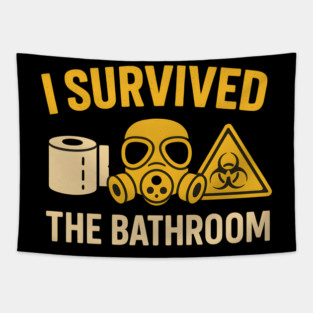 I Survived the Bathroom – Toilet Humor Funny Quote Graphic Tapestry