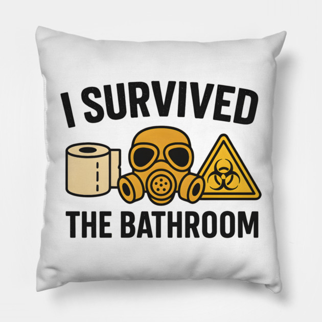 I Survived the Bathroom – Funny Toilet Humor Quote Graphic Pillow by MakerMind8.2