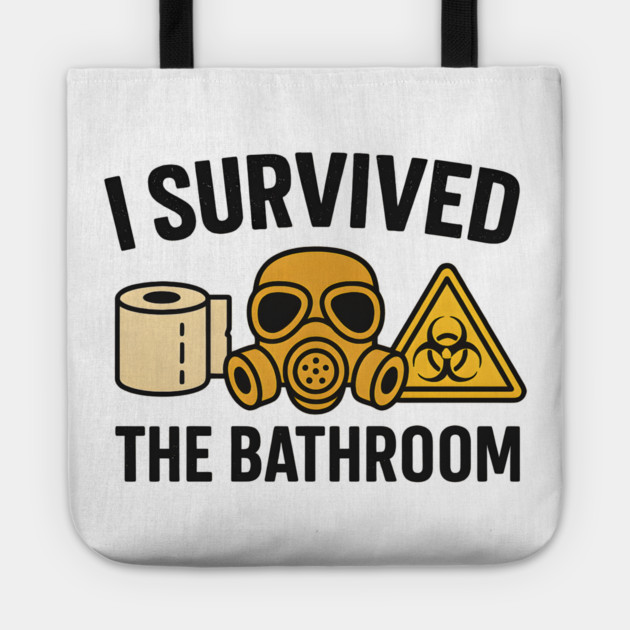 I Survived the Bathroom – Funny Toilet Humor Quote Graphic Tote by MakerMind8.2
