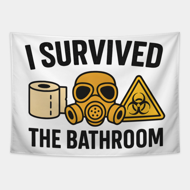 I Survived the Bathroom – Funny Toilet Humor Quote Graphic Tapestry by MakerMind8.2