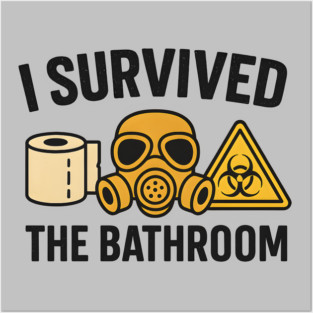 I Survived the Bathroom – Funny Toilet Humor Quote Graphic Posters and Art