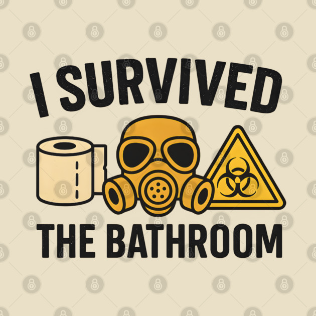 I Survived the Bathroom – Funny Toilet Humor Quote Graphic by MakerMind8.2