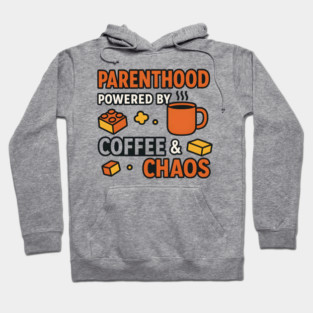 Parenthood Powered by Coffee and Chaos – Funny Parenting Quote Hoodie