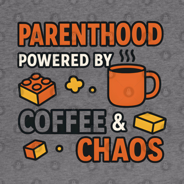 Parenthood Powered by Coffee and Chaos – Funny Parenting Quote by MakerMind8.2