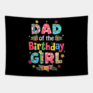 Dad Of The Birthday Girl Hawaii Family Party Decor Tapestry