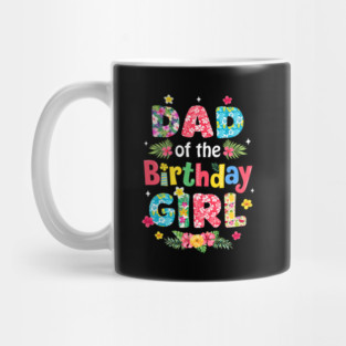Dad Of The Birthday Girl Hawaii Family Party Decor Mug