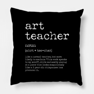Funny Art Teacher Definition – Quirky Teacher Gift Design Pillow