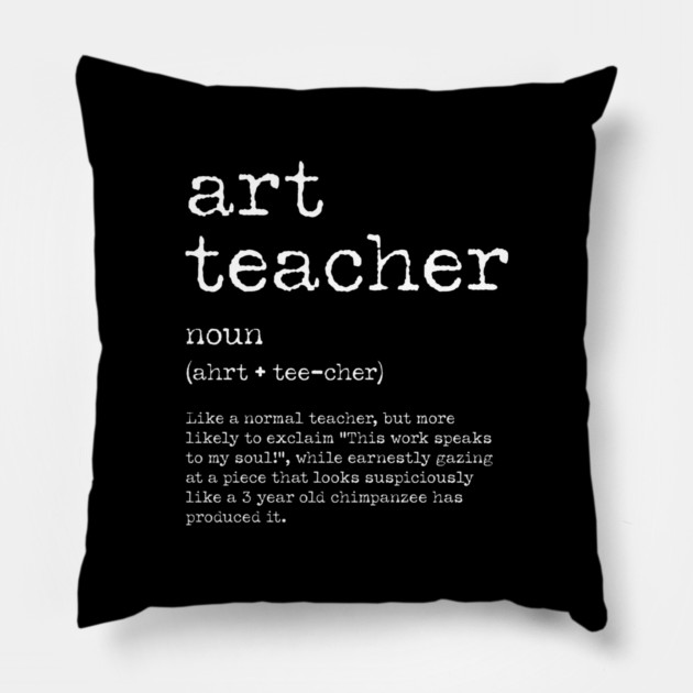 Funny Art Teacher Definition – Quirky Teacher Gift Design Pillow by Butter Creative