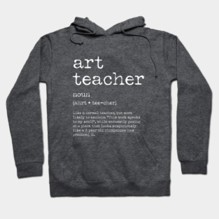 Funny Art Teacher Definition – Quirky Teacher Gift Design Hoodie