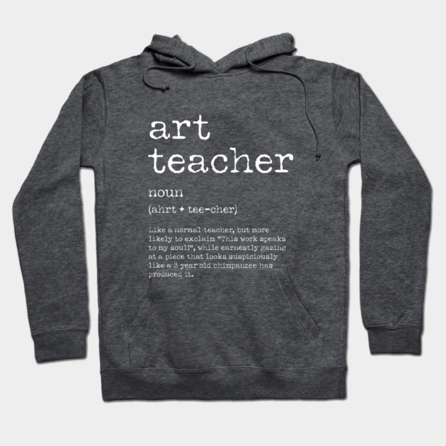Funny Art Teacher Definition – Quirky Teacher Gift Design Hoodie by Butter Creative