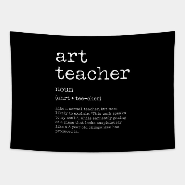 Funny Art Teacher Definition – Quirky Teacher Gift Design Tapestry by Butter Creative