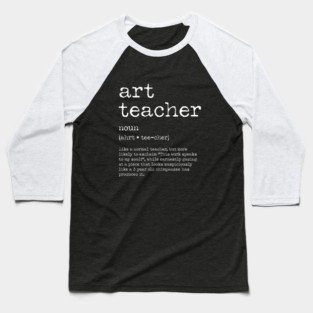Funny Art Teacher Definition – Quirky Teacher Gift Design Baseball T-Shirt