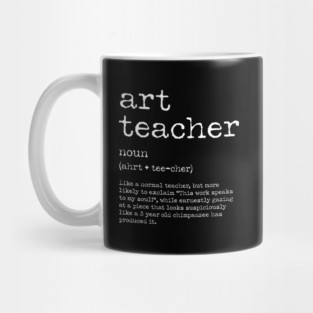Funny Art Teacher Definition – Quirky Teacher Gift Design Mug