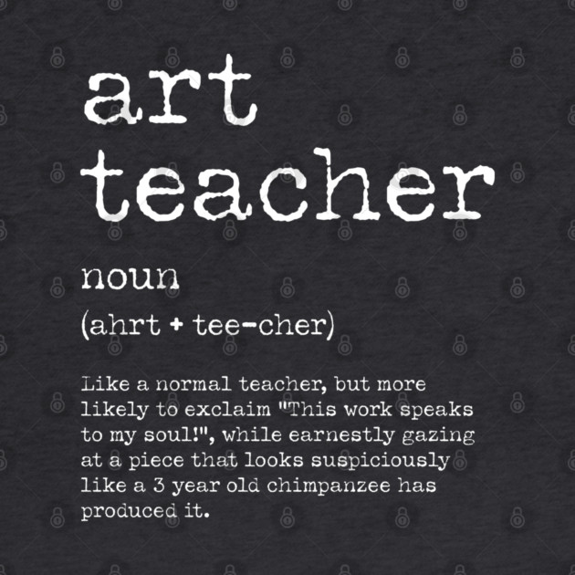 Funny Art Teacher Definition – Quirky Teacher Gift Design by Butter Creative