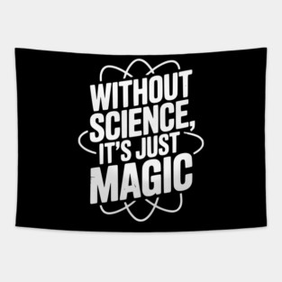 Without Science It’s Just Magic Tapestry