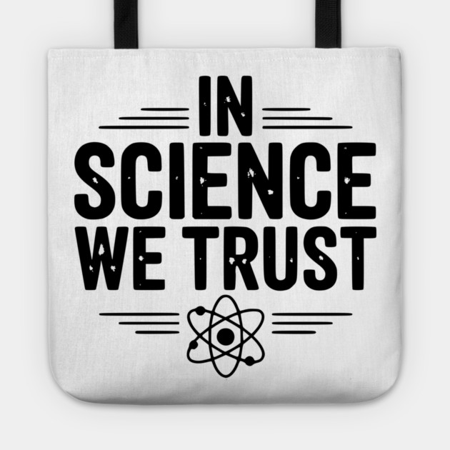 In Science We Trust Tote by Frank Ring