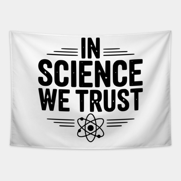 In Science We Trust Tapestry by Frank Ring