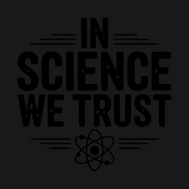 In Science We Trust by Frank Ring
