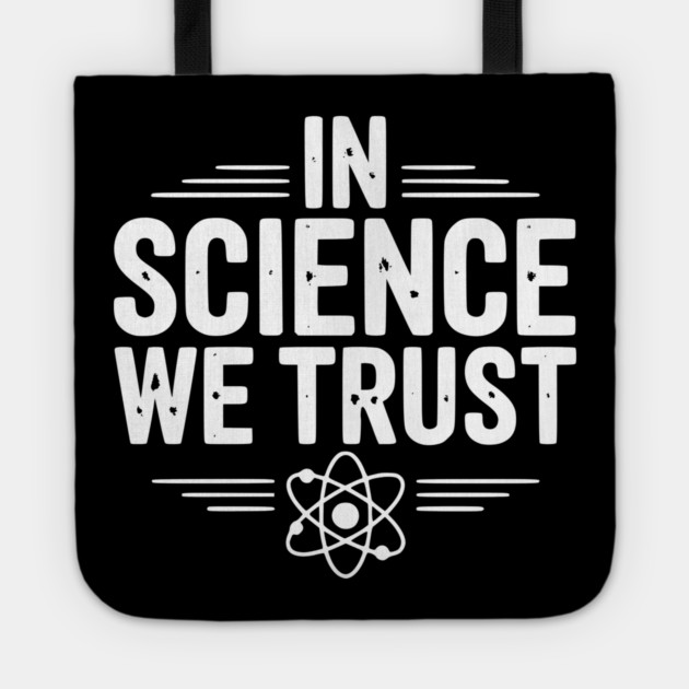 In Science We Trust Tote by Frank Ring