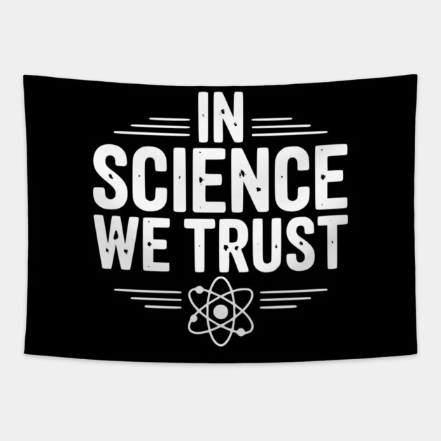 In Science We Trust Tapestry by Frank Ring